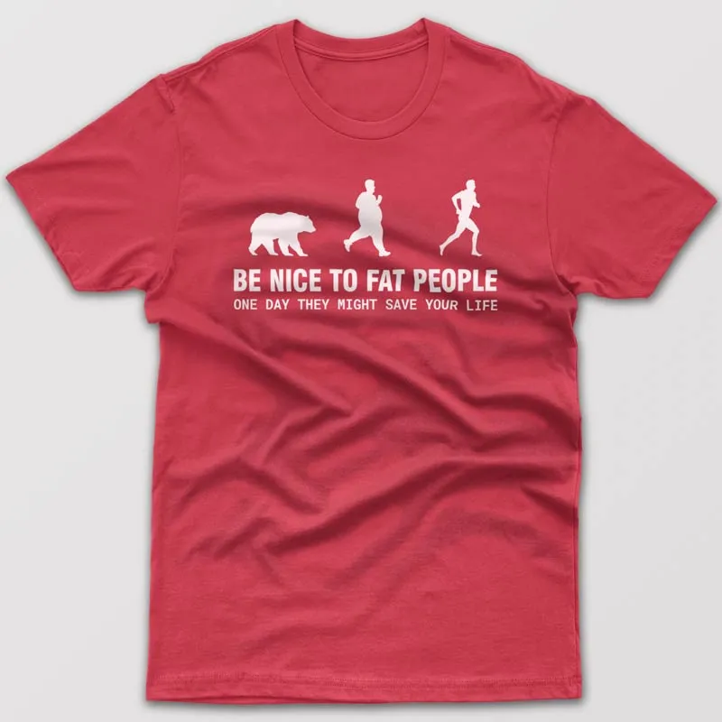 Be nice to fat people - T-shirt