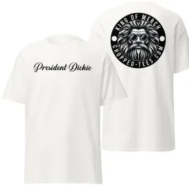 President Dickie: King of Merch Tee